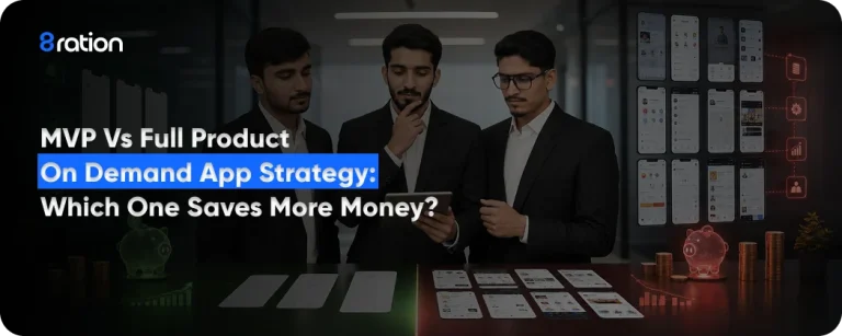 On Demand App Strategy: MVP vs Full Product