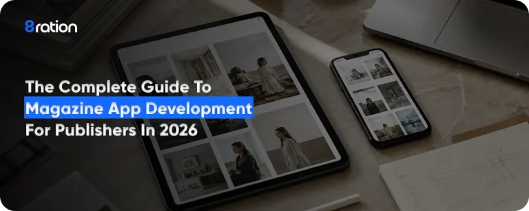 The Complete Guide to Magazine App Development for Publishers in 2026