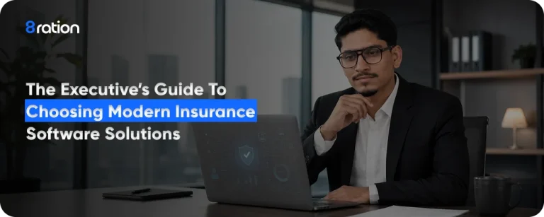 The Executive’s Guide to Choosing Modern Insurance Software Solutions