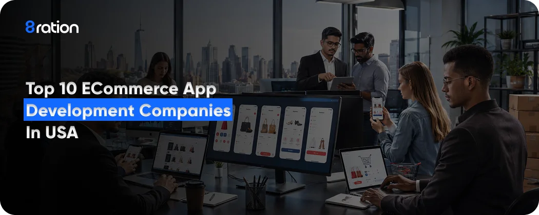 Top 10 eCommerce App Development Companies in USA