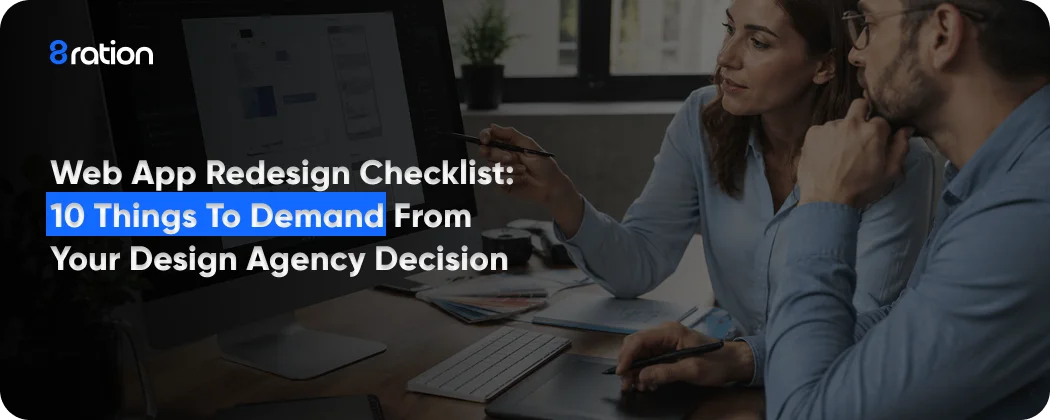 Web App Redesign Checklist 10 Things to Demand from Your Design Agency Decision