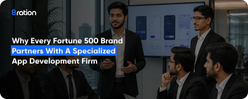 Why Every Fortune 500 Brand Partners with a Specialized App Development Firm
