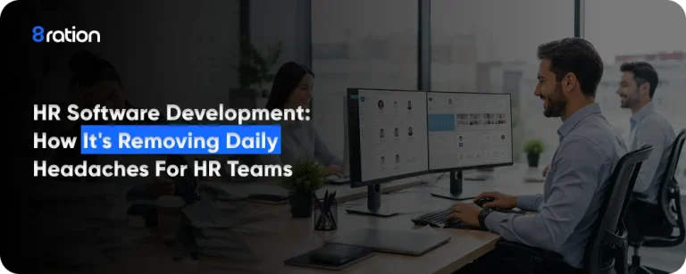 HR Software Development How It's Removing Daily Headaches for HR Teams