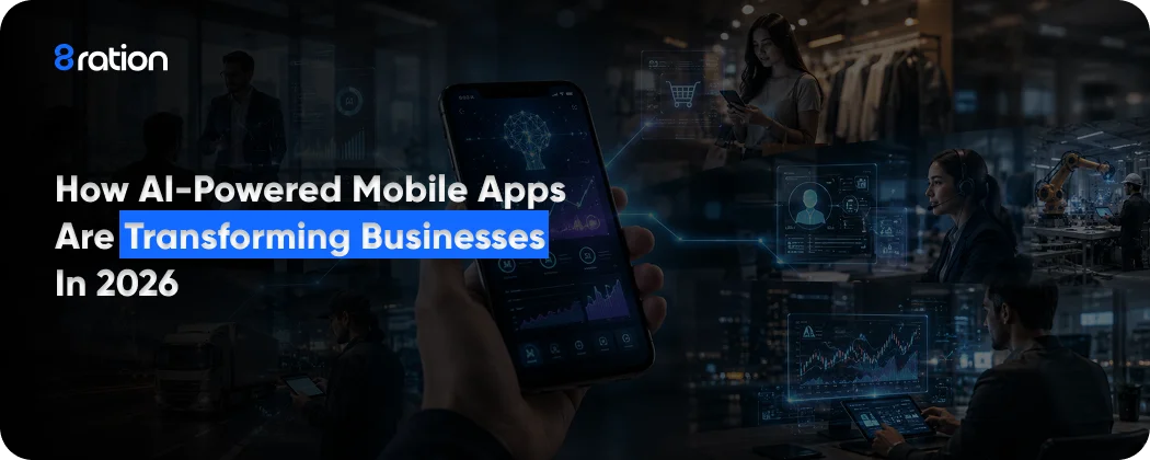 How AI-Powered Mobile Apps are Transforming Businesses in 2026