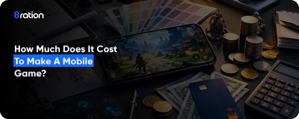 How Much Does It Cost to Make a Mobile Game