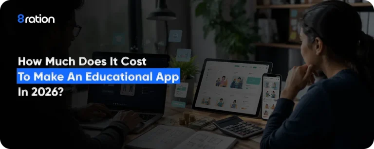 How Much Does It Cost to Make an Educational App in 2026