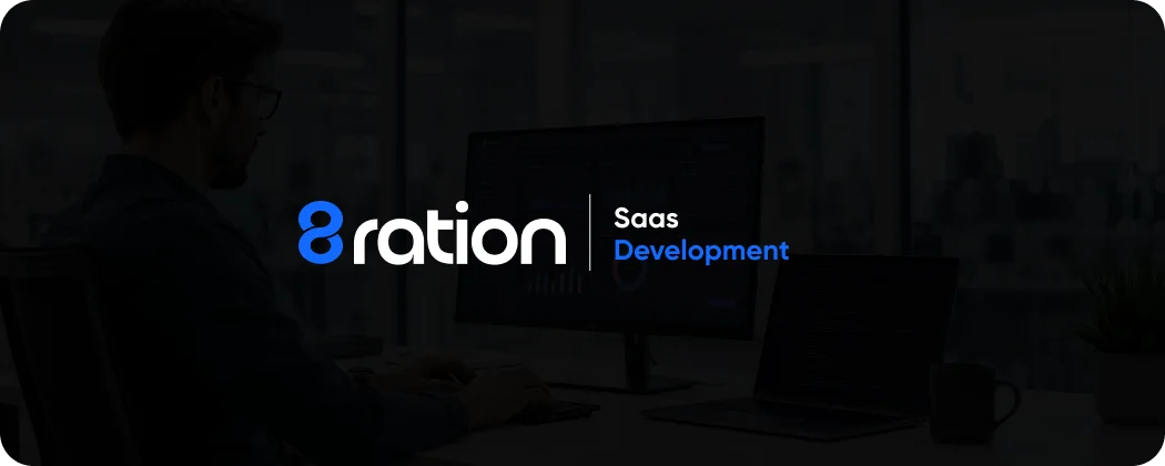 How the 8ration Team Approaches Custom SaaS Development
