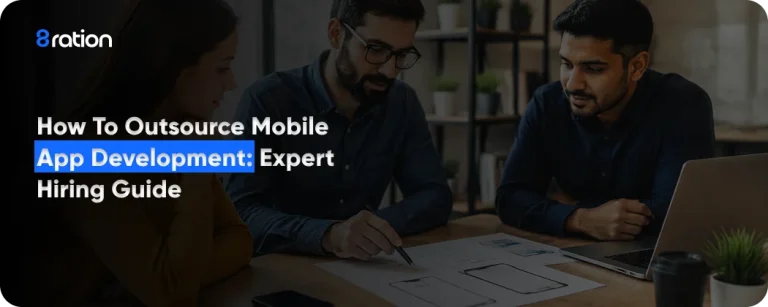 How to Outsource Mobile App Development Expert Hiring Guide