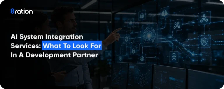 AI System Integration Services What to Look for in a Development Partner