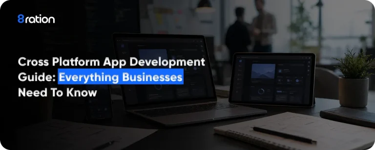 Cross Platform App Development Guide Everything Businesses Need to Know