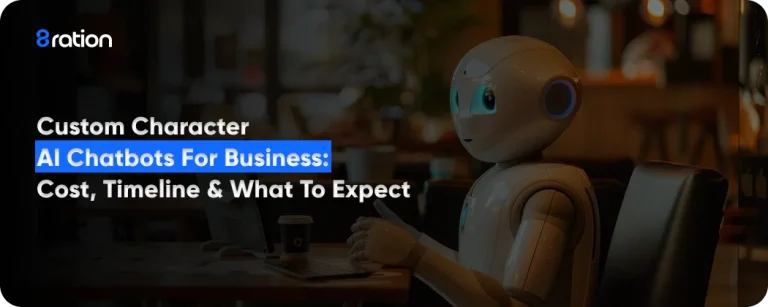 Custom Character AI Chatbots for Business Cost Timeline & What to Expect
