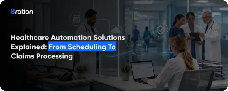 Healthcare Automation Solutions Explained From Scheduling to Claims Processing