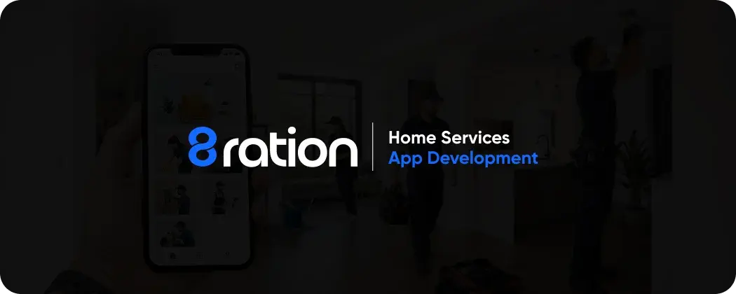 Home Services App Development by 8ration