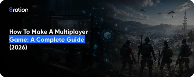 How to Make a Multiplayer Game A Complete Guide (2026)