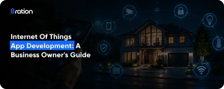 Internet of Things App Development A Business Owner's Guide