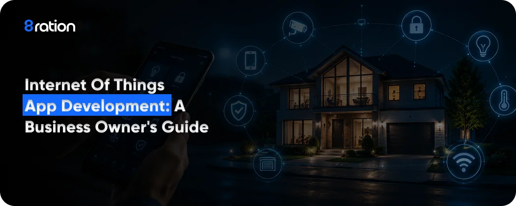 Internet of Things App Development A Business Owner's Guide