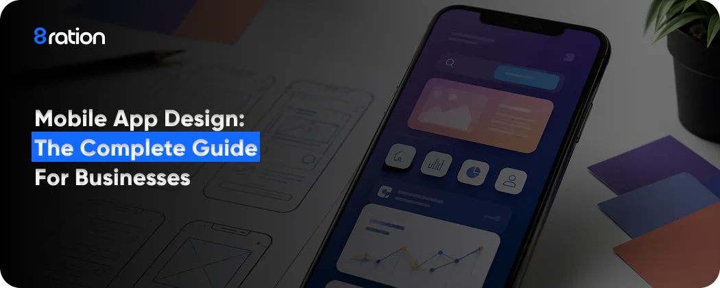 Mobile App Design The Complete Guide for Businesses