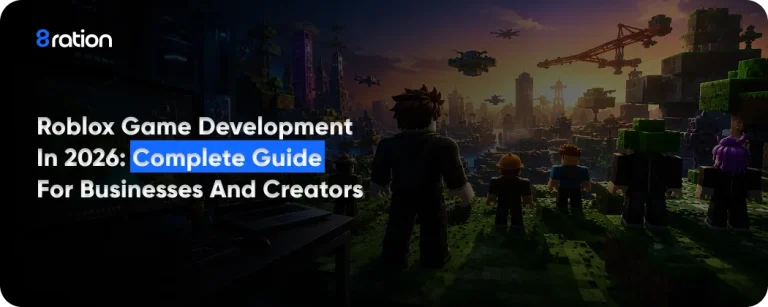 Roblox Game Development in 2026 Complete Guide for Businesses and Creators
