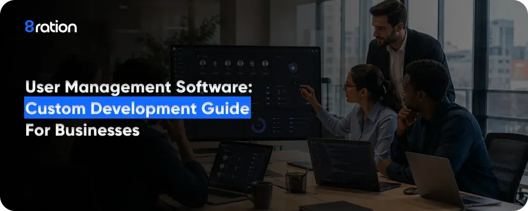 User Management Software: Custom Development Guide