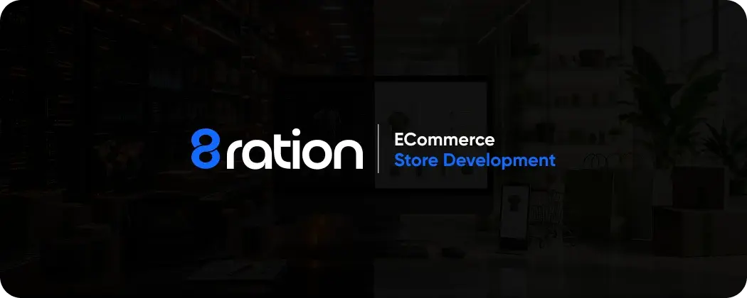 ecommerce store development by 8ration