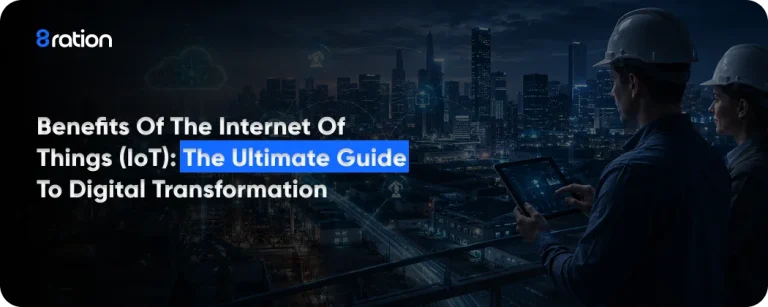 Benefits of the IoT - The Ultimate Guide to Digital Transformation
