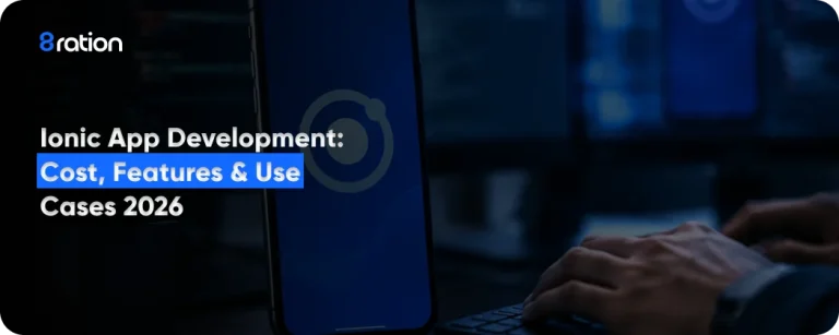 Ionic App Development Cost, Features & Use Cases 2026