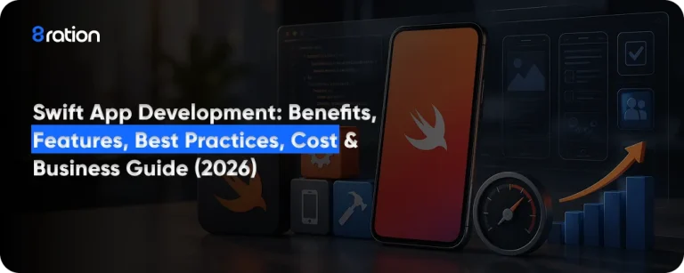 Swift App Development Benefits, Features, Best Practices, Cost & Business Guide (2026)