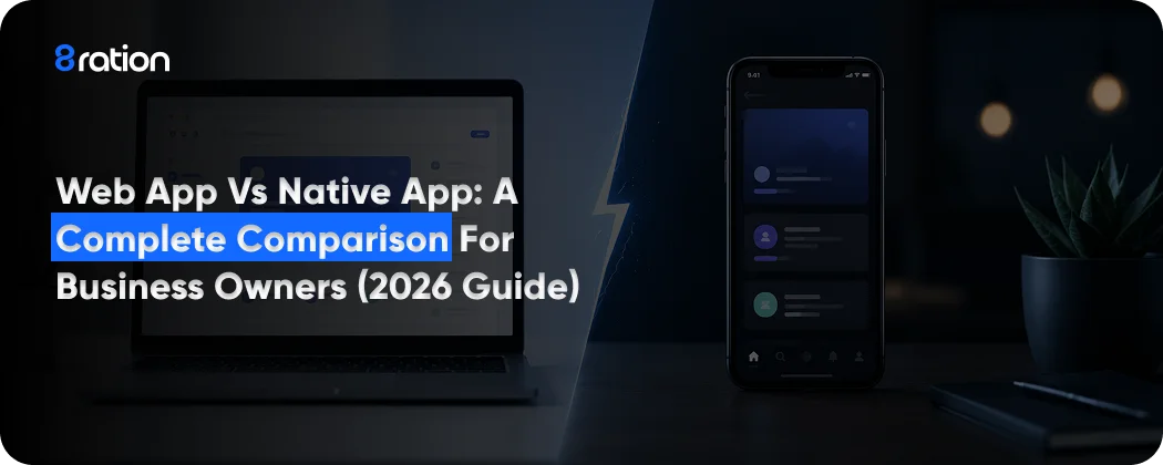Web App vs Native App A Complete Comparison for Business Owners (2026 Guide)