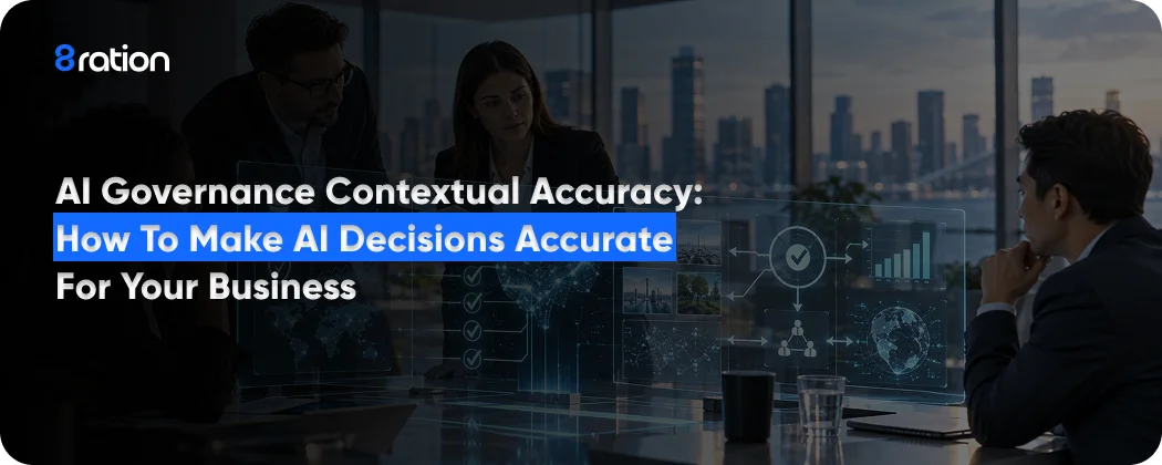 AI Governance Contextual Accuracy How to Make AI Decisions Accurate for Your Business