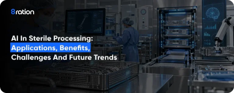 AI in Sterile Processing Applications, Benefits, Challenges and Future Trends