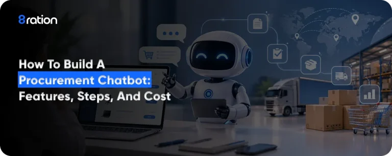 How to Build a Procurement Chatbot Features, Steps, and Cost